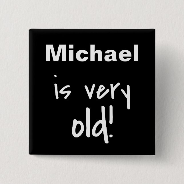 Name Very Old Birthday Black Gag Badge (Front)
