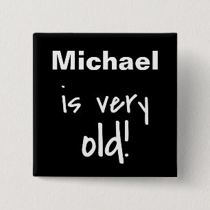 Name Very Old Birthday Black Gag Badge