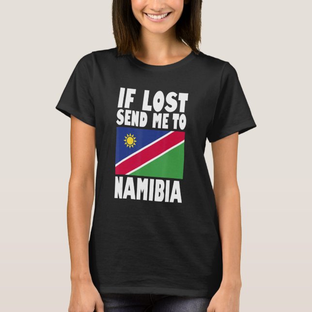 Namibia Flag Design  If lost send me to Namibia T-Shirt (Front)