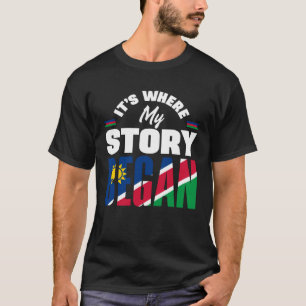 Namibian Namibia Namibian Flag Its Where My Story  T-Shirt