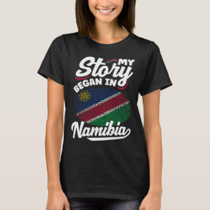 Namibian Namibia Namibian Flag My Story Began In N T-Shirt
