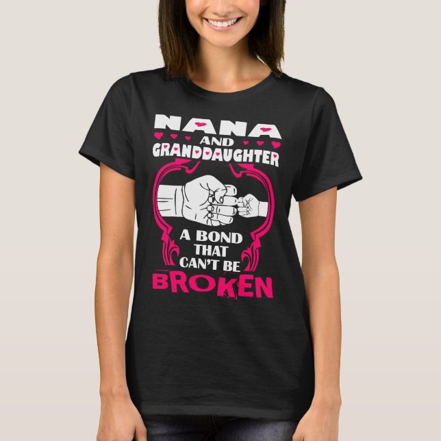 Nana And Granddaughter Bond That Cant Be Broken T-Shirt (Front)
