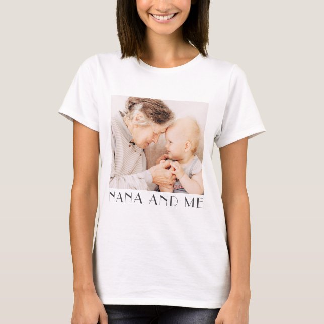 Nana And Me Minimalist Modern Chic Photo T-Shirt (Front)