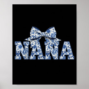 Nana- Blue White Chinoiserie Floral - Grandma  Poster