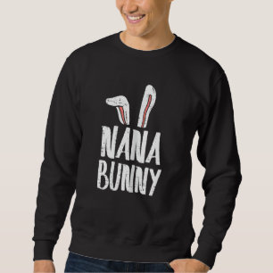 Nana Bunny Ears Cute Easter Family Matching Grandm Sweatshirt