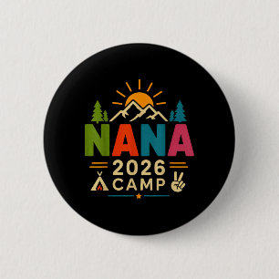 Nana Camp 2026 Fun Family Camping Trip Summer 6 Cm Round Badge