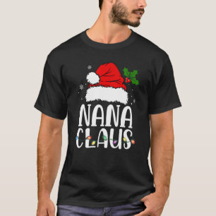 Nana Claus  Christmas Pajama Family Matching Xmas T-Shirt