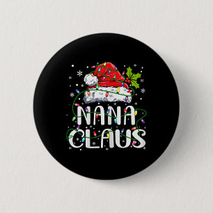 Nana Claus Christmas Santa Hat Matching Family Xma 6 Cm Round Badge