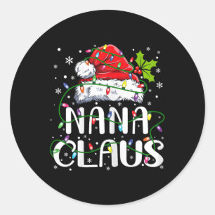 Nana Claus Christmas Santa Hat Matching Family Xma Classic Round Sticker