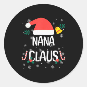 Nana Claus Santa Hat First Christmas Xmas Family P Classic Round Sticker