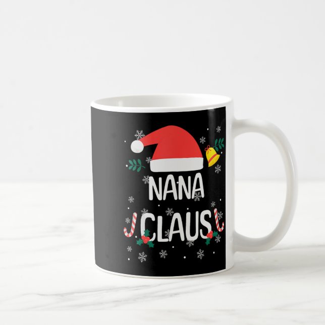 Nana Claus Santa Hat First Christmas Xmas Family P Coffee Mug (Right)