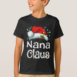 Nana Claus Xmas Santa Matching Family Christmas Pa T-Shirt