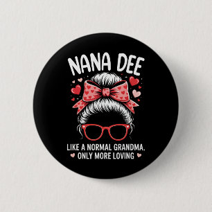 Nana Dee Valentine Quote For Loving Grandma With C 6 Cm Round Badge