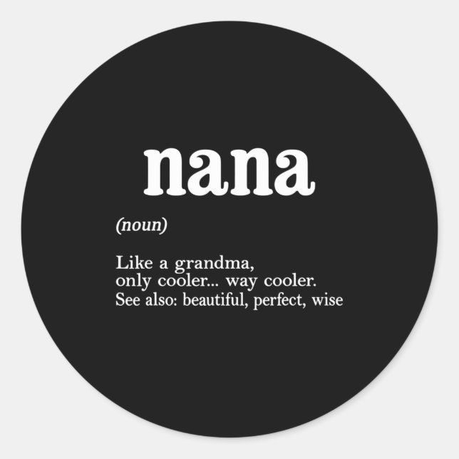 Nana Definition Funny Mom Mothers Day  Classic Round Sticker (Front)