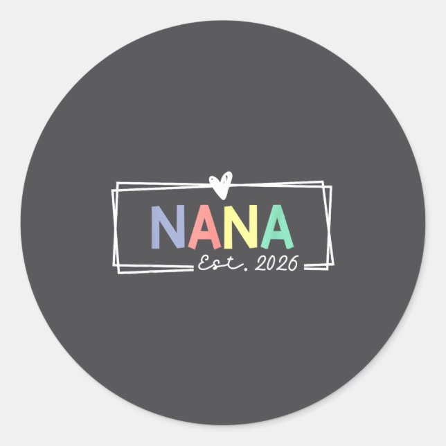 Nana Est 2026 Promoted To Grandma 2026 For Grandmo Classic Round Sticker (Front)