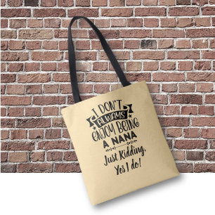 Nana Gift! Artful humour for Grandma Tote Bag
