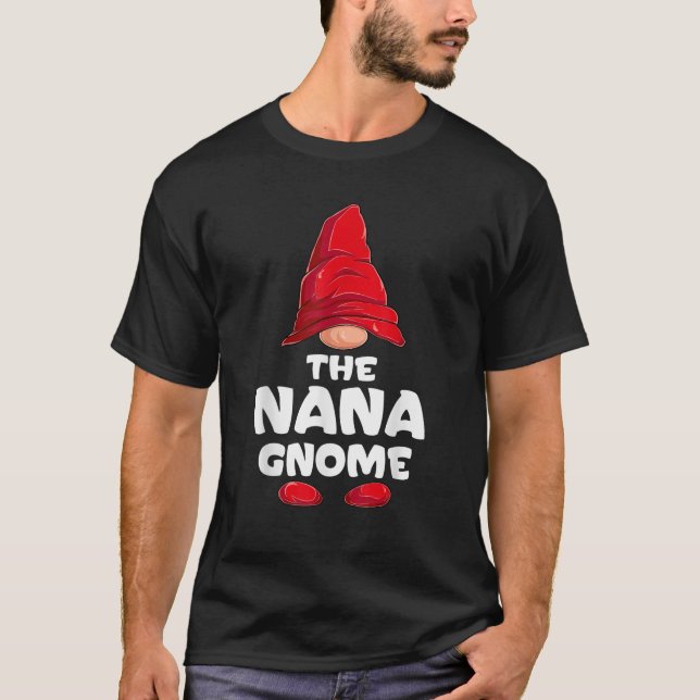 Nana Gnome Matching Family Group Christmas Party P T-Shirt (Front)