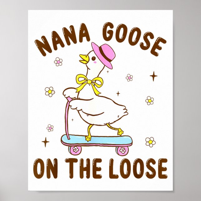 Nana Goose On The Loose Funny Birthday Matching Fa Poster (Front)