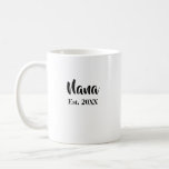 Nana Grandma Established New Grandma Mug<br><div class="desc">Congratulations to the new Grandmas!  Enjoy our "nana" Mug'</div>