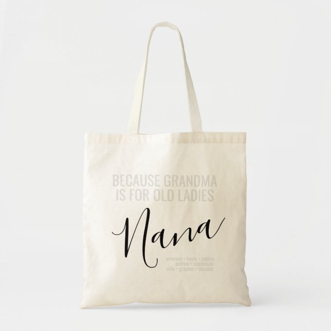 Nana - Grandma is for Old Ladies Grandkids Names Tote Bag (Front)