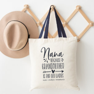 Nana Grandmother is For Old Ladies Tote Bag