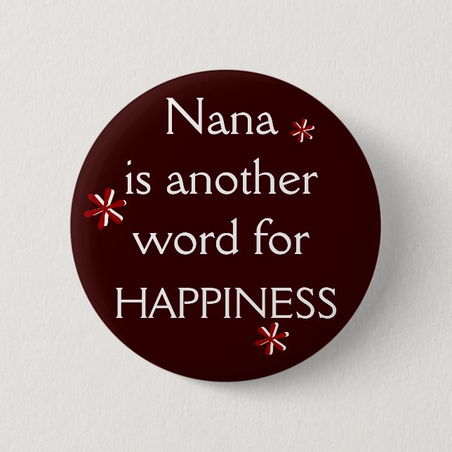 Nana = HAPPINESS 6 Cm Round Badge (Front)
