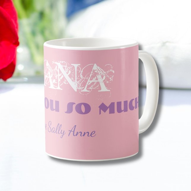 "Nana, I Love You So Much" Personalised White/Pink Coffee Mug ("Nana, I Love You So Much" - Gorgeous, Personalized Soft Pink, White and Soft Purple Coffee Mug.)