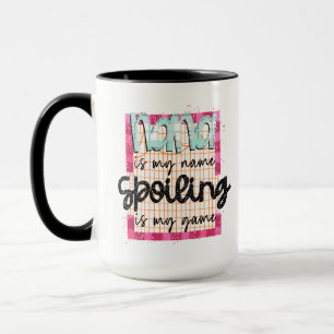 Nana Is My Name, Spoiling is My Game Grandmother Mug