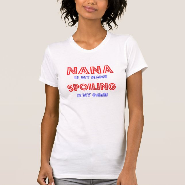 Nana is my name T-Shirt (Front)