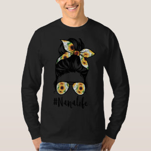 Nana Life Messy Hair Bun Sunflower Women Mother's T-Shirt