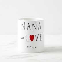 NANA=LOVE (Or Any Name) Cute Grandmom Mugs