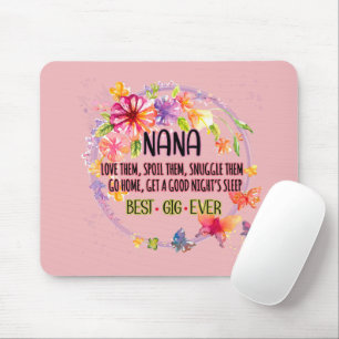 Nana Love Them Spoil Them Snuggle Them Mouse Mat
