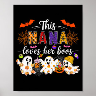 Nana Loves Her Boos Halloween Boos Lover Family Gr Poster