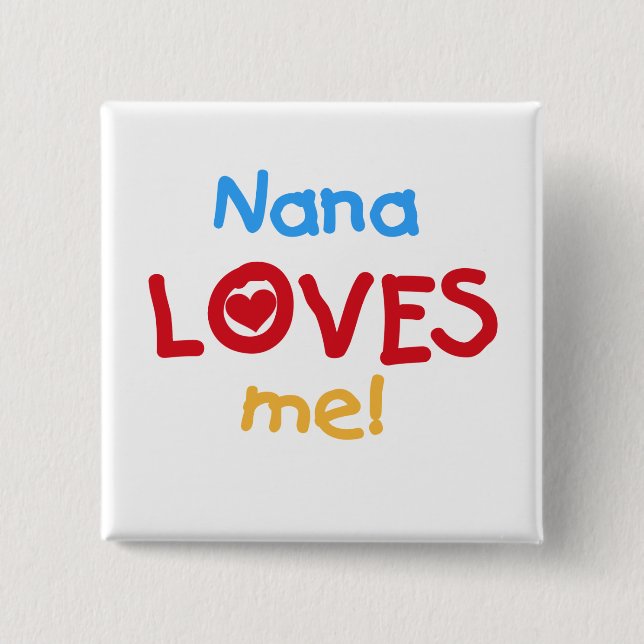 Nana Loves Me T-shirts and Gifts 15 Cm Square Badge (Front)