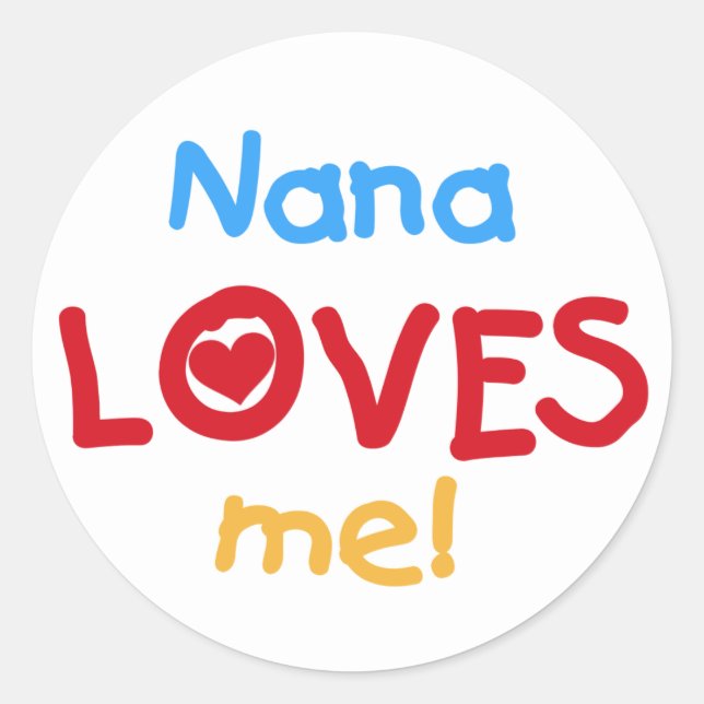 Nana Loves Me T-shirts and Gifts Classic Round Sticker (Front)