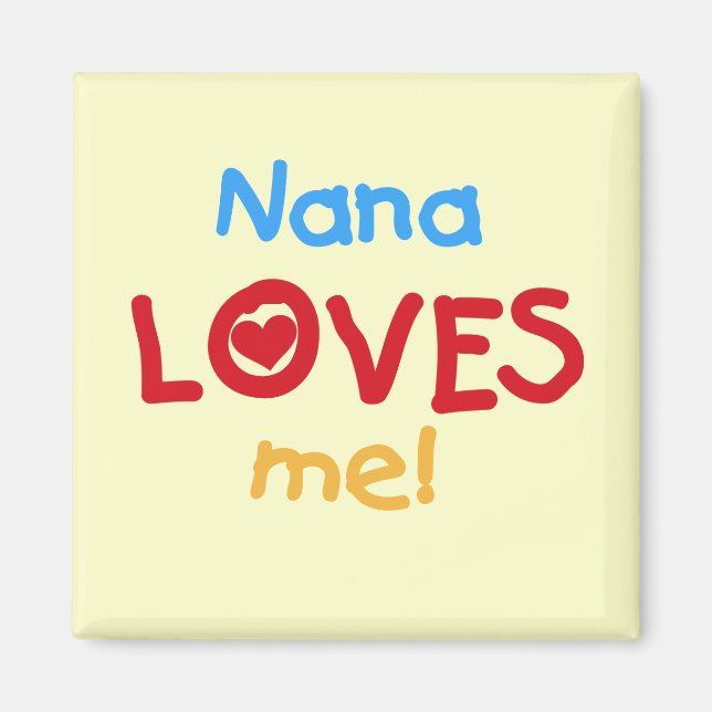 Nana Loves Me T-shirts and Gifts Magnet (Front)