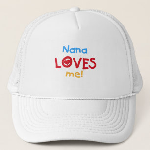 Nana Loves Me T-shirts and Gifts Trucker Hat