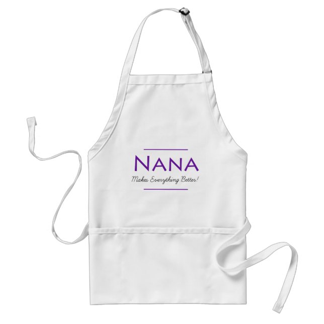 Nana makes everything better custom Apron (Front)