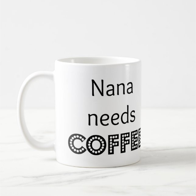 Nana needs coffee mug (Left)
