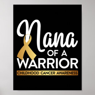 Nana Of A Warrior Childhood Cancer Gold Ribbon Poster