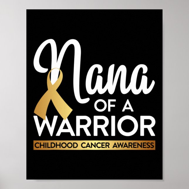 Nana Of A Warrior Childhood Cancer Gold Ribbon  Poster (Front)