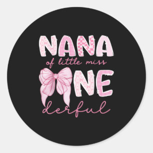 Nana Of Little Miss Onederful First Birthday Girl  Classic Round Sticker