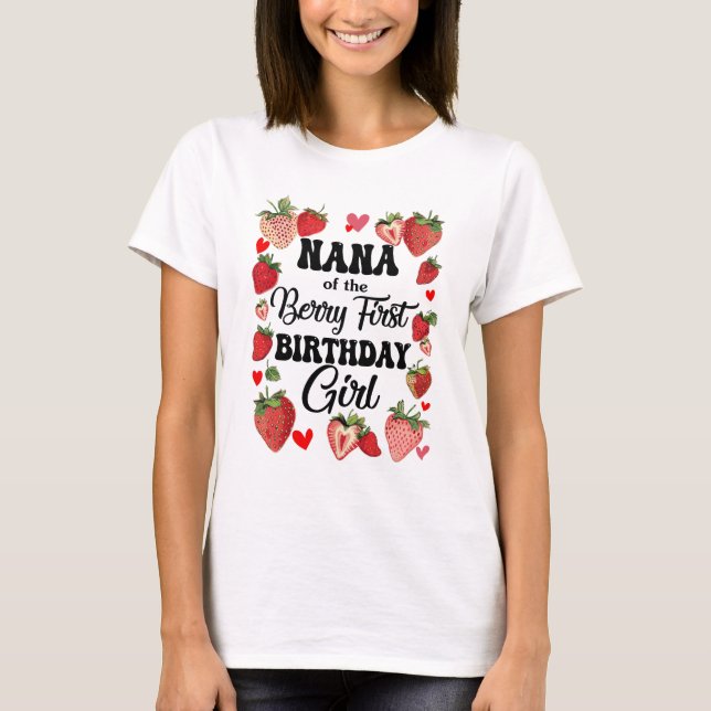 Nana Of The Berry First Birthday Girl Sweet One St T-Shirt (Front)