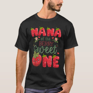Nana Of The Berry Sweet One 1St Birthday Strawberr T-Shirt