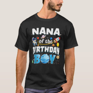 Nana Of The Birthday Boy Astronaut Family Space Pl T-Shirt