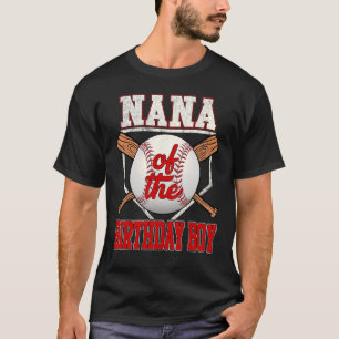 Nana of the Birthday Boy Baseball Family Baseball  T-Shirt