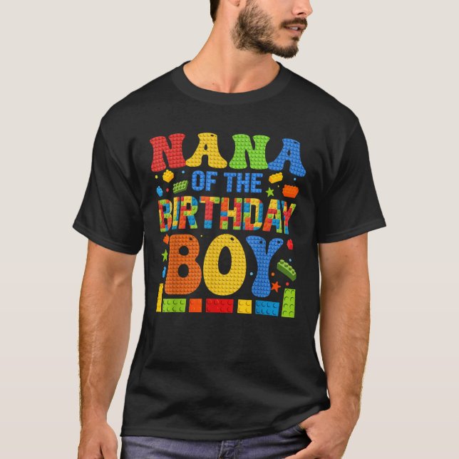 Nana Of The Birthday Boy Building Block Birthday P T-Shirt (Front)