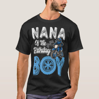 Nana of the Birthday Boy Dirt Bike Bday Party T-Shirt