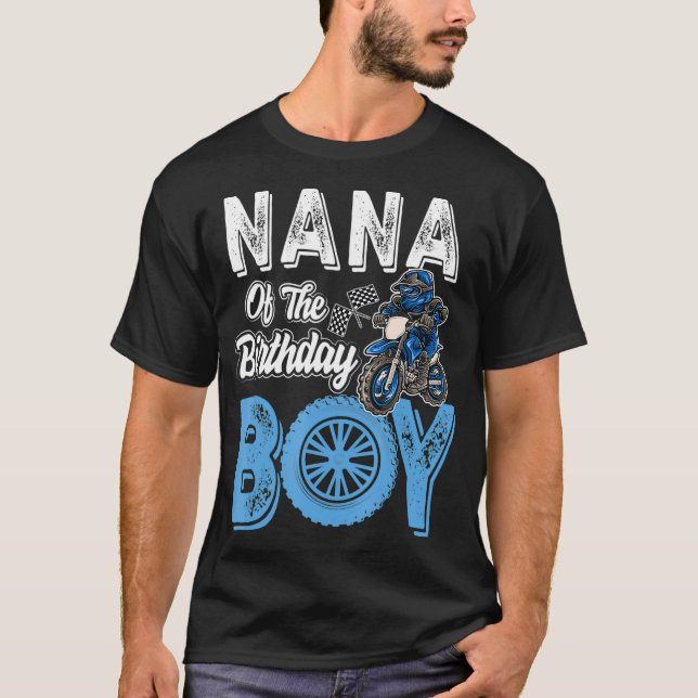 Nana of the Birthday Boy Dirt Bike Bday Party T-Shirt (Front)