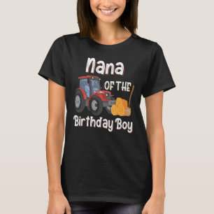 Nana Of The Birthday Boy Farm Tractor Farmer Birth T-Shirt